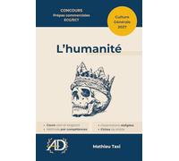 L'humanité - Prépas commerciales ECG/ECT 2027: Épreuve de culture générale