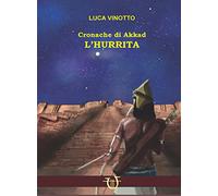 L'hurrita. Cronache di Akkad