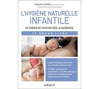 L'hygiène naturelle infantile: Le grand livre