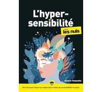 L'Hypersensibilité pour les Nuls: Des clés pour mieux se comprendre et faire de sa sensibilité un atout