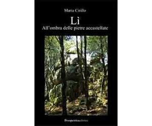 Lì, all'ombra delle pietre accastellate