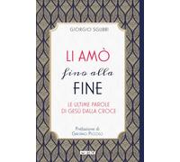 Li amò fino alla fine. Le ultime parole di Gesù dalla croce
