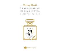 Li arrabassaré el dia a la vida i altres relats