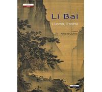 Li Bai l'uomo, il poeta