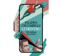 Lì dentro. Gli italiani nei social - Ceccarelli Filippo
