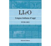 LI d'O. Lingua italiana d'oggi (2021). Vol. 18 - AA.VV.