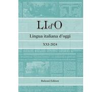 LI d'O. Lingua italiana d'oggi (2024) (Vol. 21)