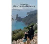 Lì, dove il cielo è più vicino. Nuova ediz.