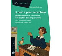 Lì dove il pane scricchiola. Pellegrinaggio di un piemontese nella capitale della lingua italiana