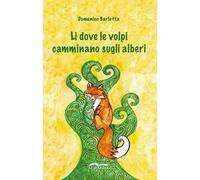 Lì dove le volpi camminano sugli alberi