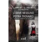 Lì dove nessuno potrà trovarci. Se non ora, quando? Se non qui, dove?