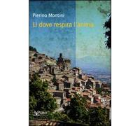 Lì, dove respira l'anima...