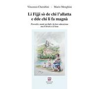 Li fijji sò de chi l'allatta e dde chi li fa magnà. Proverbi e motti sui figli e la loro educazione tra il Tevere e il Nera