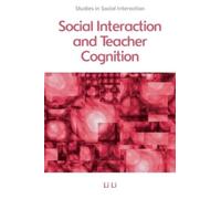Li Li Social Interaction and Teacher Cognition (Tascabile)