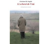 Li scherzi de l'età: Antologia di poesie maceratesi