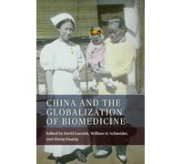 Shi Yan China and the Globalization of Biomedicine (Copertina rigida)