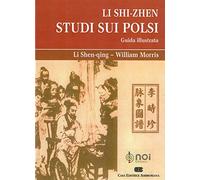 Li Shi-Zhen. Studio sui polsi. Guida illustrata