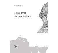 Li sonetti de Shakespeare. Ediz. multilingue