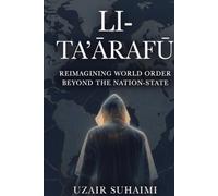 LI-TA'ĀRAFŪ: Reimagining World Order Beyond the Nation-State