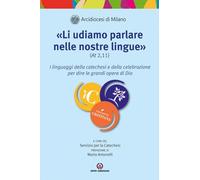 «Li udiamo parlare nelle nostre lingue» (At. 2,11). I linguaggi della catechesi e della celebrazione per dire le grandi opere di Dio