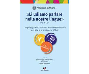 «Li udiamo parlare nelle nostre lingue» (At. 2,11). I linguaggi della catechesi e della celebrazione per dire le grandi opere di Dio