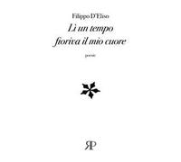 Lì un tempo fioriva il mio cuore