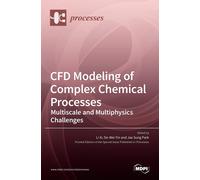 Li XI De-Wei Yi CFD Modeling of Complex Chemical Processes: Multisca (Tascabile)