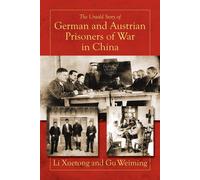 Li Xuetong Gu W The Untold Story of German and Austrian Prisoners of (Tascabile)