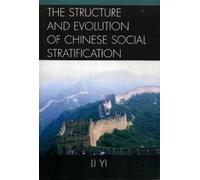 Li Yi The Structure and Evolution of Chinese Social Stratification (Tascabile)