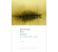 Li-Young Lee Behind My Eyes (Tascabile)