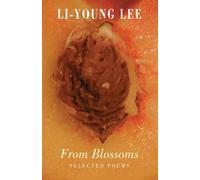 Li-Young Lee From Blossoms (Tascabile) Bloodaxe World Poets S.