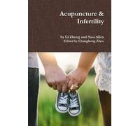 Li Zheng Acupuncture & Infertility (Tascabile)
