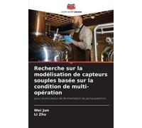 Li Zhu Wei Jun Recherche sur la modélisation de capteurs souples bas (Tascabile)