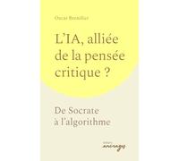 L'IA, alliée de la pensée critique ?: De Socrate à l'algorithme 2026