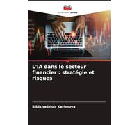 L'IA dans le secteur financier : stratégie et risques