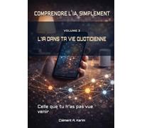 L'IA DANS TA VIE QUOTIDIENNE: Celle que tu n’as pas vue venir
