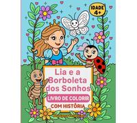 Lia e a Borboleta dos Sonhos: Livro de colorir com historia