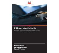 L'IA en dentisterie: Principes, applications et perspectives d'avenir