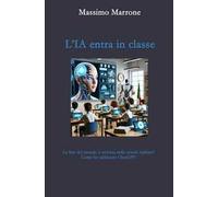 L'IA entra in classe. La fine del mondo è arrivata nelle scuole italiane? Come ho utilizzato ChatGPT