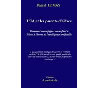L'IA et les parents d'élèves: Comment accompagner son enfant à l’école à l’heure de l’intelligence artificielle
