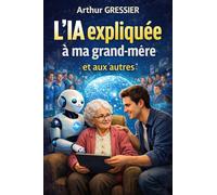 L'IA expliquée à ma grand-mère et aux autres