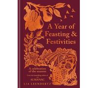 Lia Leendertz A Year of Feasting & Festivities (Copertina rigida)