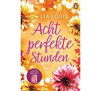 Lia Louis Veron Acht perfekte Stunden: Roman. Der Liebesroman-Bestse (Tascabile)
