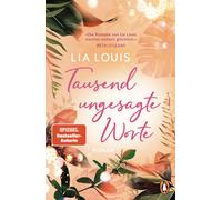 Lia Louis Veron Tausend ungesagte Worte: Roman. »Die Romane von Lia (Tascabile)