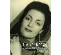 Lia Origoni. La violetera della Scala di Berlino tra i miti del palcoscenico del novecento europeo