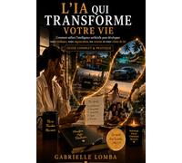 L'IA qui transforme votre vie