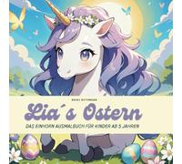 Lia´s Ostern: Das Einhorn Ausmalbuch für Kinder ab 5 Jahren