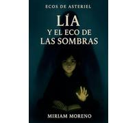 Lia y el Eco de las Sombras: 1