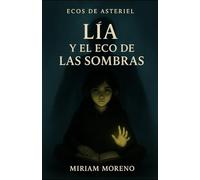 Lia y el Eco de las Sombras: 1