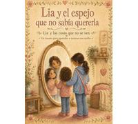 Lia y el espejo que no sabía quererla